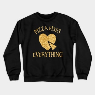 Pizza Fixes Everything Crewneck Sweatshirt